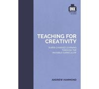 Andrew Hammond Teaching for Creativity: Super-charged learning throu (Tascabile)