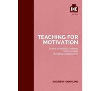 Andrew Hammond Teaching for Motivation: Super-charged learning throu (Tascabile)