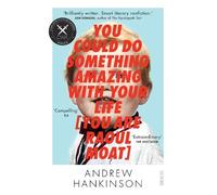 Andrew Hankinso You Could Do Something Amazing with Your Life [You A (Tascabile)