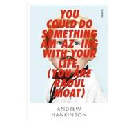 Andrew Hankinso You Could Do Something Amazing With Your Life (You a (Tascabile)