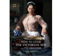 Andrew Hann Annie How to Cook the Victorian Way with Mrs Cro (Copertina rigida)