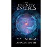 Andrew Hastie Andrew Hastie Maelstrom (Tascabile) Infinity Engines