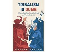Andrew Heaton Tribalism is Dumb (Tascabile)