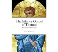 Andrew Heckmaster The Infancy Gospel of Thomas (Tascabile)