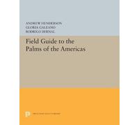 Andrew Henderson Gloria Galeano R Field Guide to the Palms of (Copertina rigida)