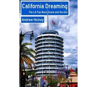 Andrew Hickey California Dreaming: the La Pop Music Scene and the 60 (Tascabile)