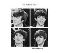 Andrew Hickey The Beatles In Mono (Copertina rigida)