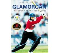 Andrew Hignell Glamorgan: The Glory Years 1993-2002 (Tascabile)