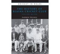 Andrew Hignell The History of Blaina Cricket Club (Tascabile) Cricket in Wales