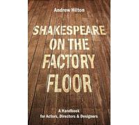 Andrew Hilton Shakespeare on the Factory Floor (Tascabile)