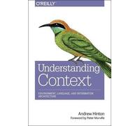 Andrew Hinton Designing Context for User Experiences (Tascabile)