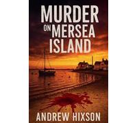 Andrew Hixson Murder on Mersea Island (Tascabile) Silas Quirk Mystery