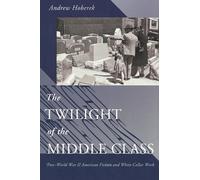Andrew Hoberek The Twilight of the Middle Class (Tascabile)
