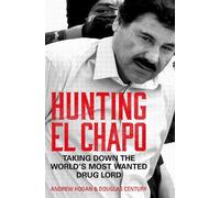 Andrew Hogan Douglas Century Hunting El Chapo (Tascabile)