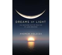 Andrew Holecek Dreams of Light (Tascabile)