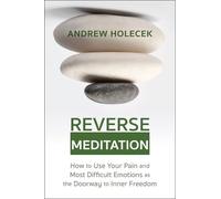 Andrew Holecek Reverse Meditation (Tascabile)