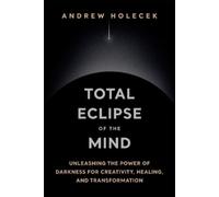 Andrew Holecek Total Eclipse of the Mind (Copertina rigida)