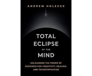 Andrew Holecek Total Eclipse of the Mind (Copertina rigida)