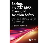 Andrew Hopkins Boeing, the 737 MAX Crisis and Aviation Safety (Tascabile)