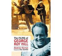 Andrew Horton The Films of George Roy Hill, rev. ed. (Tascabile)