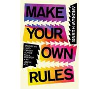 Andrew Huang Make Your Own Rules (Copertina rigida)