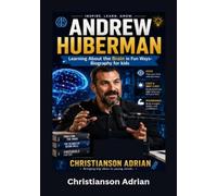 ANDREW HUBERMAN: Learning About the Brain in Fun Ways- Biography for kids