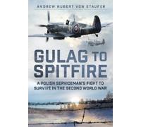 Andrew Hubert von Staufer Gulag to Spitfire (Copertina rigida)