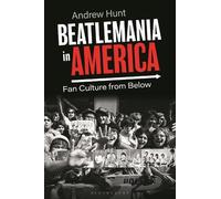 Andrew Hunt Beatlemania in America (Tascabile)