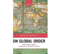 Andrew Hurrell On Global Order (Copertina rigida)