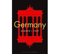 Andrew I. Port Germany (Copertina rigida) Polity Histories