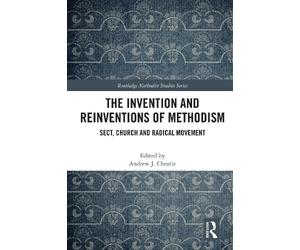 Andrew J. Cheatle The Invention and Reinventions of Methodism (Tascabile)