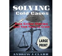 Andrew J Clark Solving Cold Cases Large Print Edition (Tascabile)