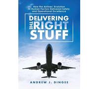 Andrew J Dingee Delivering the Right Stuff (Copertina rigida)