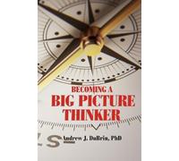 Andrew J DuBrin Becoming a Big Picture Thinker (Tascabile)