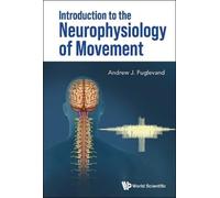Andrew J Fuglev Introduction To The Neurophysiology Of Movem (Copertina rigida)