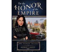 Andrew J Harvey For the Honor of the Empire (Tascabile) Honor Trilogy