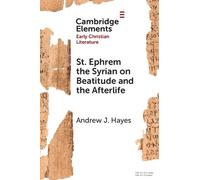 Andrew J. Hayes St. Ephrem the Syrian on Beatitude and the Afterlife (Tascabile)