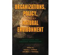 Andrew J. Hoffman Organizations, Policy, and the Natural Environment (Tascabile)