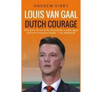 Andrew J Kirby Louis van Gaal (Tascabile)
