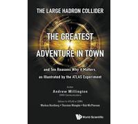 Andrew J Millin Large Hadron Collider, The: The Greatest Adventure I (Tascabile)