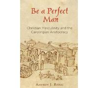 Andrew J. Romig Be a Perfect Man (Copertina rigida) Middle Ages Series