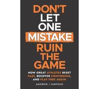 Andrew J Simpson Don't Let One Mistake Ruin the Game (Tascabile)