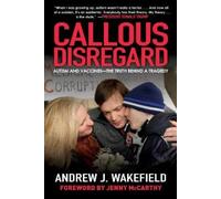 Andrew J. Wakefield Callous Disregard (Tascabile)