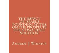 Andrew J Winnic The Impact of Israel's Founding Myths on the Prospec (Tascabile)