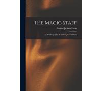 Andrew Jackson Davis The Magic Staff (Tascabile)