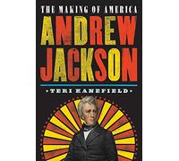 Andrew Jackson: The Making of America