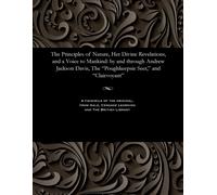 Andrew Jackson The Principles of Nature, Her Divine Revelations, an (Tascabile)