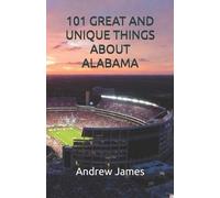 Andrew James 101 Great and Unique Things about Alabama (Tascabile) Great States