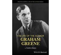 Andrew James The Life of the Author: Graham Greene (Tascabile)