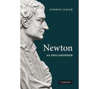 Andrew Janiak Newton as Philosopher (Tascabile)